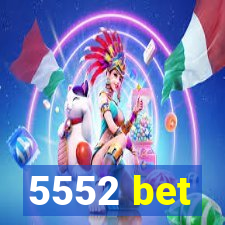 5552 bet